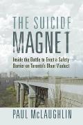The Suicide Magnet: Inside the Battle to Erect a Safety Barrier on Toronto's Bloor Viaduct