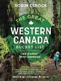 The Great Western Canada Bucket List: One-Of-A-Kind Travel Experiences
