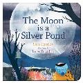 The Moon Is a Silver Pond