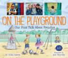 On the Playground Our First Talk About Prejudice