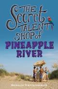 The Secret Talent Shop of Pineapple River