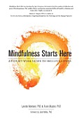 Mindfulness Starts Here: An Eight-Week Guide to Skillful Living
