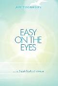 Easy on the Eyes: ... a fresh look at vision