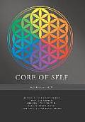 Core of Self: Activate your inner power and take charge through this proven, easy-to-learn model that lights your inner flame.
