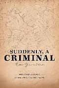 Suddenly, a Criminal: Sixteen Years in Siberia