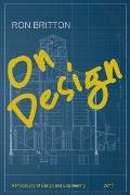 On Design: A Philosophy of Design and Engineering