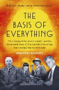 Basis of Everything Before Oppenheimer & the Manhattan Project there was the Cavendish Laboratory the remarkable story of the scienti