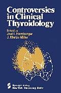 Controversies in Clinical Thyroidology