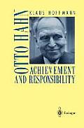 Otto Hahn: Achievement and Responsibility