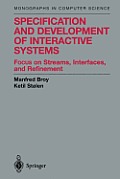 Specification and Development of Interactive Systems: Focus on Streams, Interfaces, and Refinement