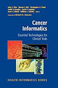Cancer Informatics: Essential Technologies for Clinical Trials