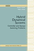 Hybrid Dynamical Systems: Controller and Sensor Switching Problems