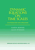 Dynamic Equations on Time Scales: An Introduction with Applications