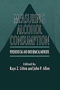 Measuring Alcohol Consumption: Psychosocial and Biochemical Methods