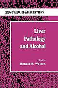 Liver Pathology and Alcohol: Drug & Alcohol Abuse Reviews