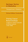 Fitting Linear Relationships: A History of the Calculus of Observations 1750-1900