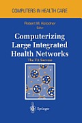 Computerizing Large Integrated Health Networks: The Va Success