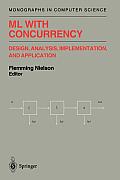ML with Concurrency: Design, Analysis, Implementation, and Application