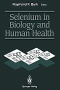 Selenium in Biology and Human Health