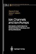Ion Channels and Ion Pumps: Metabolic and Endocrine Relationships in Biology and Clinical Medicine