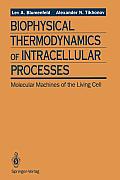 Biophysical Thermodynamics of Intracellular Processes: Molecular Machines of the Living Cell