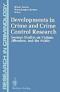 Developments in Crime and Crime Control Research: German Studies on Victims, Offenders, and the Public