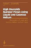 High Reynolds Number Flows Using Liquid and Gaseous Helium: Discussion of Liquid and Gaseous Helium as Test Fluids Including Papers from the Seventh O