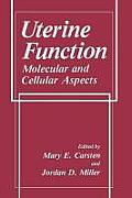 Uterine Function: Molecular and Cellular Aspects