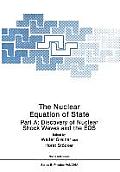 The Nuclear Equation of State: Part A: Discovery of Nuclear Shock Waves and the EOS