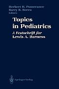 Topics in Pediatrics: A Festschrift for Lewis A. Barness