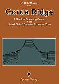 Gorda Ridge: A Seafloor Spreading Center in the United States' Exclusive Economic Zone Proceedings of the Gorda Ridge Symposium May