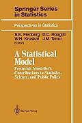 A Statistical Model: Frederick Mosteller's Contributions to Statistics, Science, and Public Policy