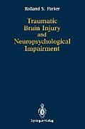 Traumatic Brain Injury and Neuropsychological Impairment: Sensorimotor, Cognitive, Emotional, and Adaptive Problems of Children and Adults