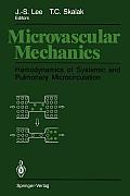 Microvascular Mechanics: Hemodynamics of Systemic and Pulmonary Microcirculation