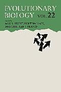 Evolutionary Biology: Volume 22