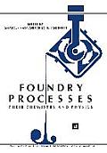 Foundry Processes: Their Chemistry and Physics