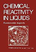 Chemical Reactivity in Liquids: Fundamental Aspects