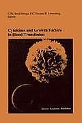 Cytokines and Growth Factors in Blood Transfusion: Proceedings of the Twentyfirst International Symposium on Blood Transfusion, Groningen 1996, Organi