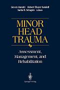 Minor Head Trauma: Assessment, Management, and Rehabilitation