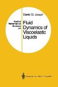 Fluid Dynamics of Viscoelastic Liquids: Applied Mathematical Sciences 84