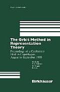The Orbit Method in Representation Theory: Proceedings of a Conference Held in Copenhagen, August to September 1988