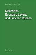 Mechanics, Boundary Layers and Function Spaces