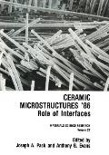 Ceramic Microstructures '86: Role of Interfaces