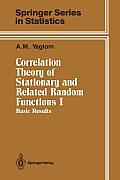 Correlation Theory of Stationary and Related Random Functions: Volume I: Basic Results