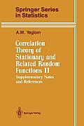 Correlation Theory of Stationary and Related Random Functions: Supplementary Notes and References