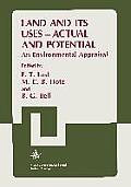 Land and Its Uses -- Actual and Potential: An Environmental Appraisal