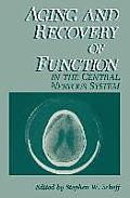 Aging and Recovery of Function in the Central Nervous System