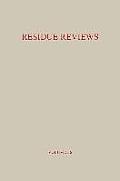 Residue Reviews / R?ckstands-Berichte: Residues of Pesticides and Other Foreign Chemicals in Foods and Feeds / R?ckst?nde Von Pestiziden Und Anderen F