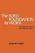 The Ford Foundation at Work: Philanthropic Choices, Methods and Styles