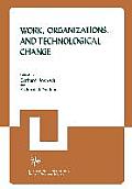 Work, Organizations, and Technological Change